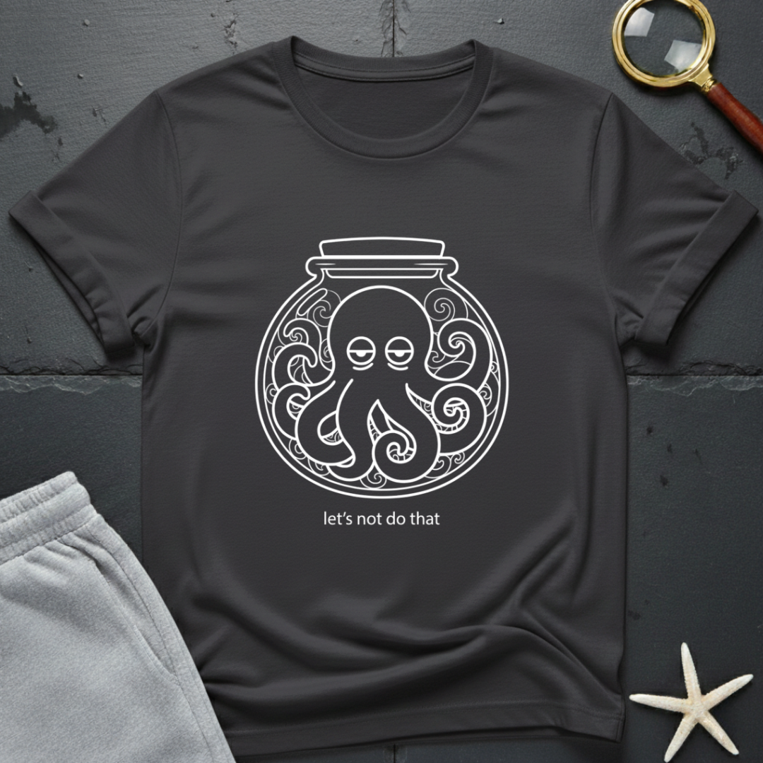 let's not do that T-Shirt