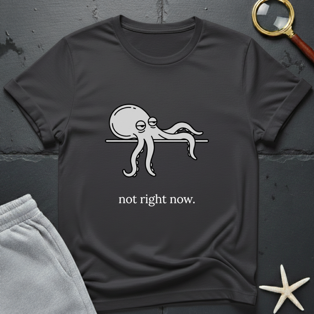 not right now T-Shirt