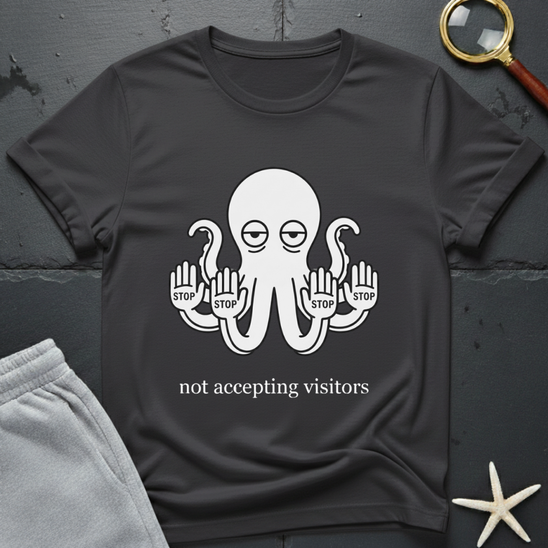not accepting visitors T-Shirt