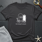 low energy for people T-Shirt