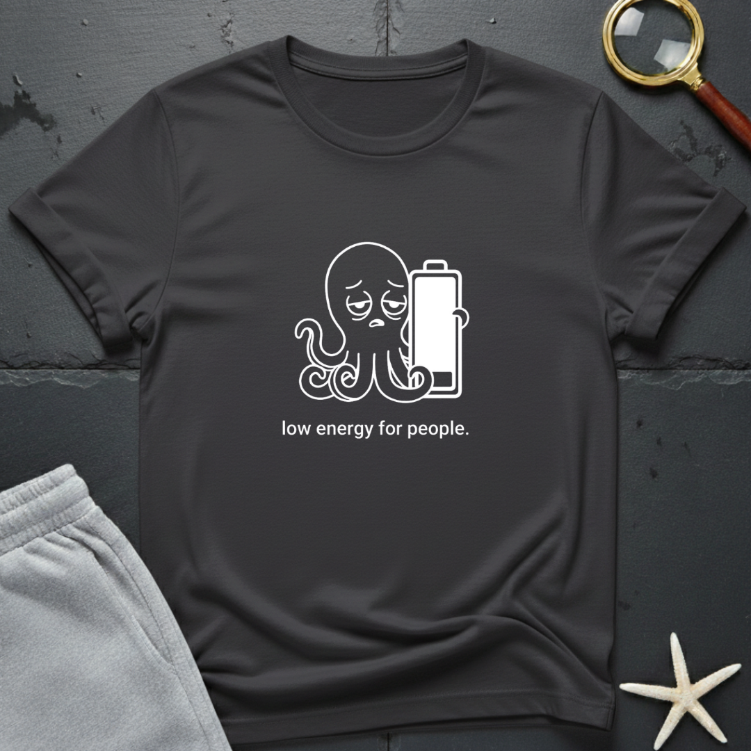 low energy for people T-Shirt