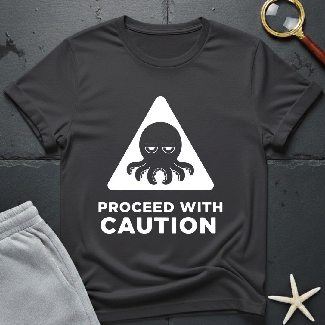Proceed with Caution  T-Shirt