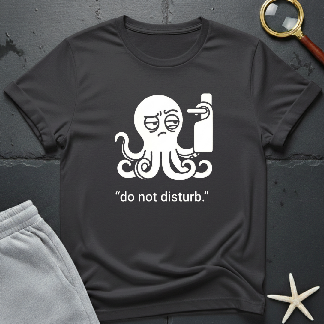 do not disturb T-Shirt