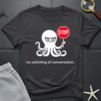no soliciting of conversation T-Shirt