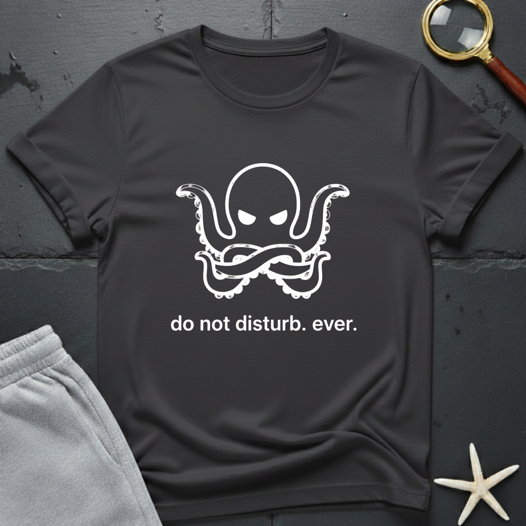 Do Not Disturb T-Shirt