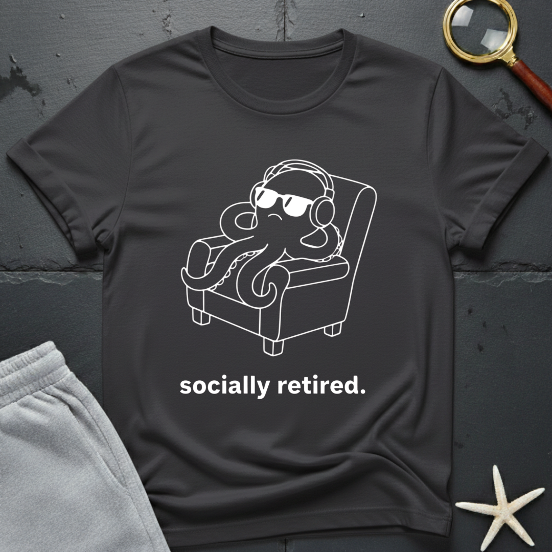 Socially Retired T-Shirt