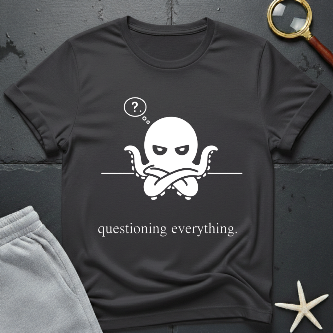 Questioning Everything T-Shirt
