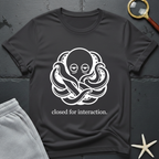 closed for interaction T-Shirt