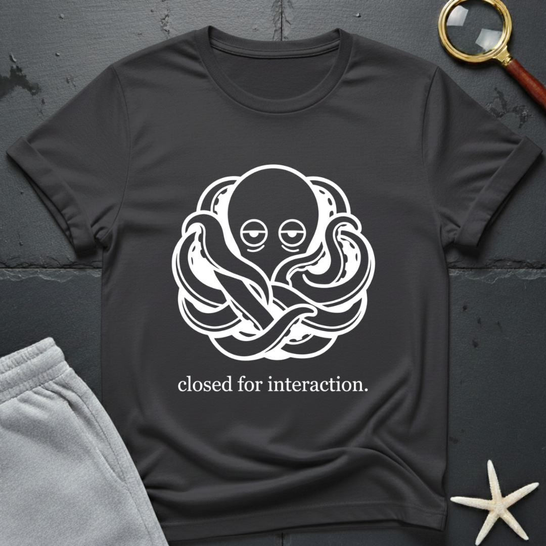closed for interaction T-Shirt