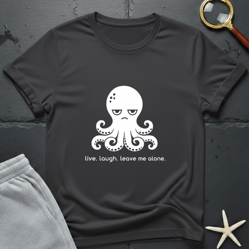 Live. Laugh. Leave Me Alone. T-Shirt