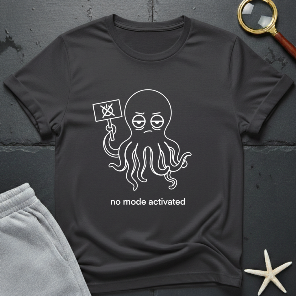 no mode activated T-Shirt
