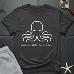 unavailable by choice T-Shirt