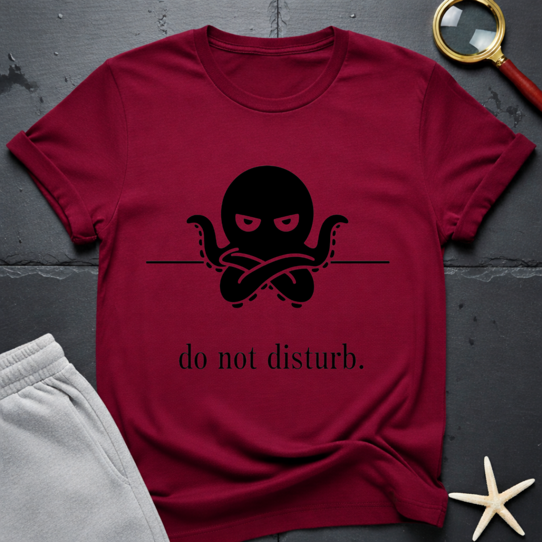 Do Not Disturb  T-Shirt