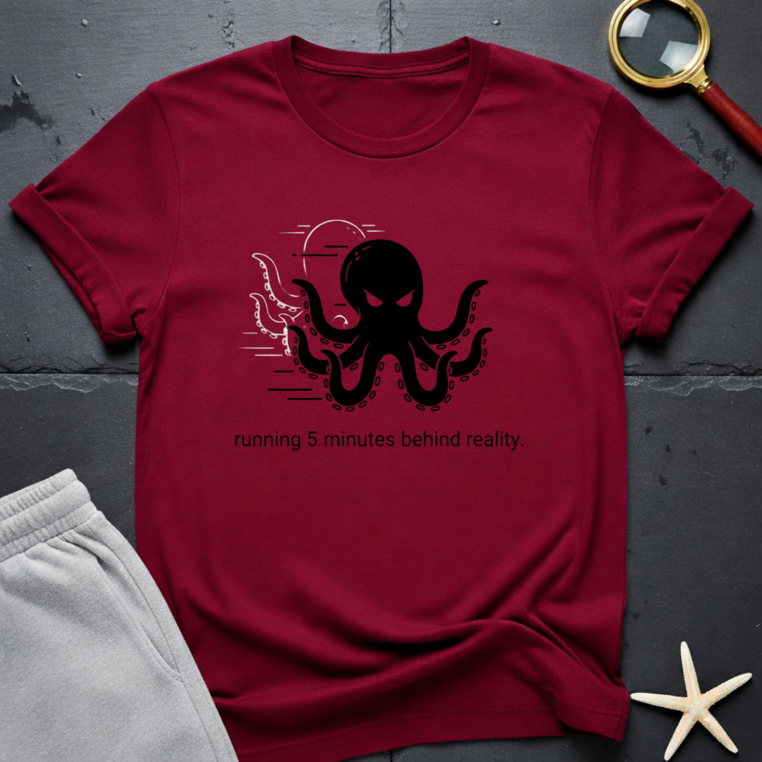 Running 5 Minutes Behind Reality T-Shirt