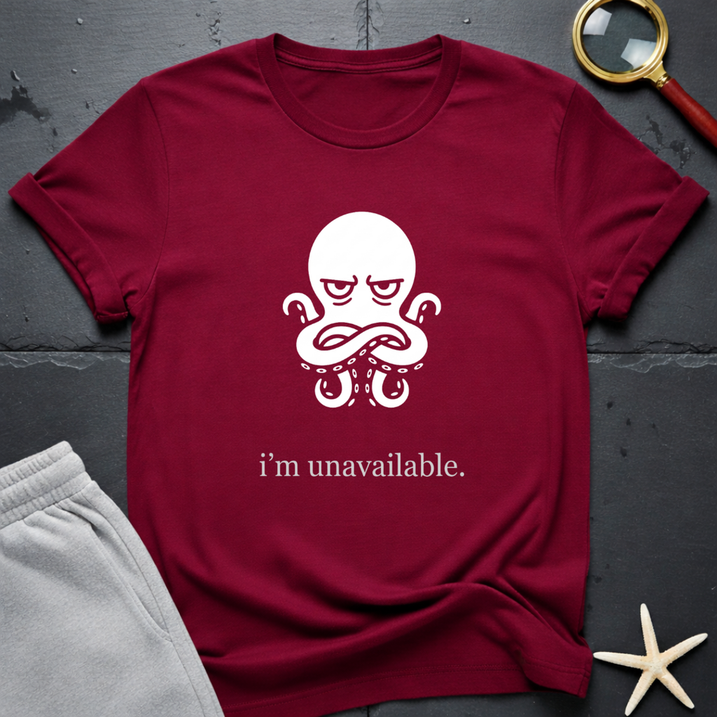 i'm unavailable T-Shirt