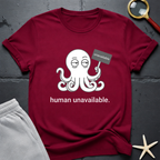 human unavailable T-Shirt