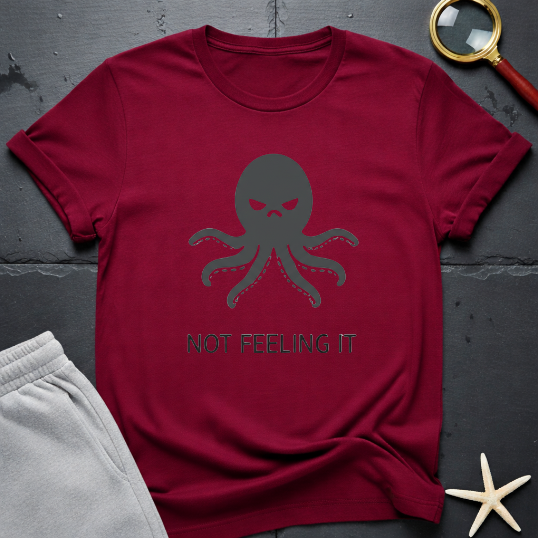 Not Feeling It T-Shirt