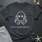 Not A Team Player T-Shirt