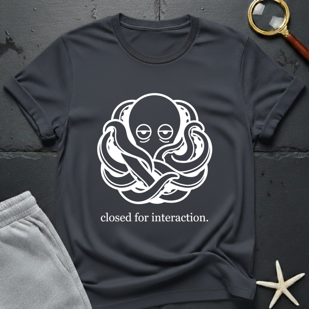 closed for interaction T-Shirt