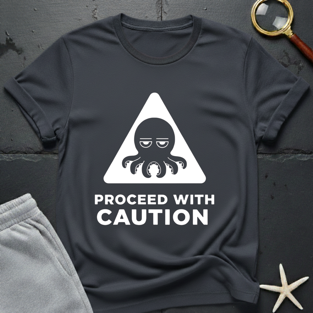Proceed with Caution  T-Shirt