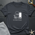 low energy for people T-Shirt