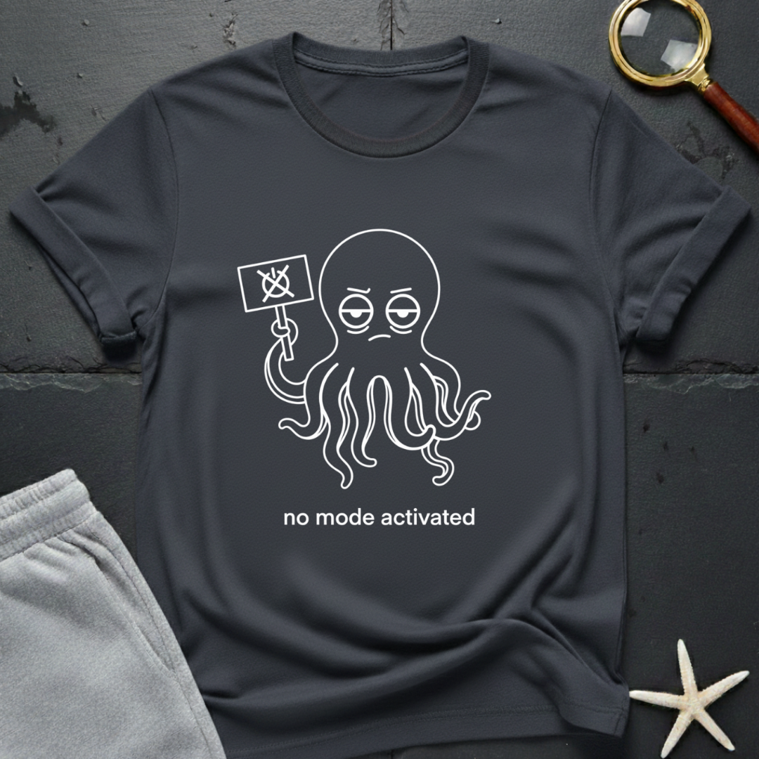 no mode activated T-Shirt