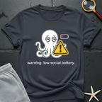 warning: low social battery T-Shirt