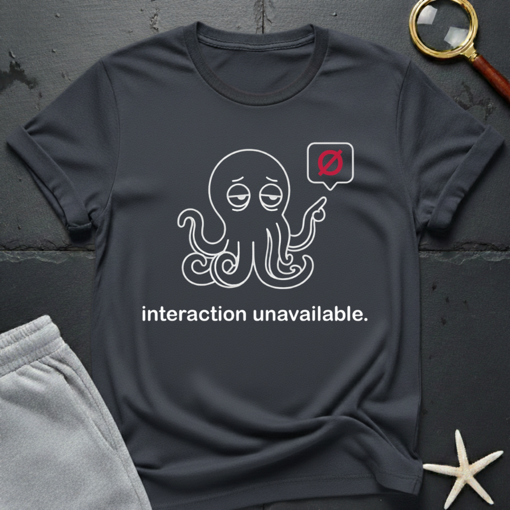 interaction unavailable T-Shirt