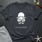 i'm unavailable T-Shirt