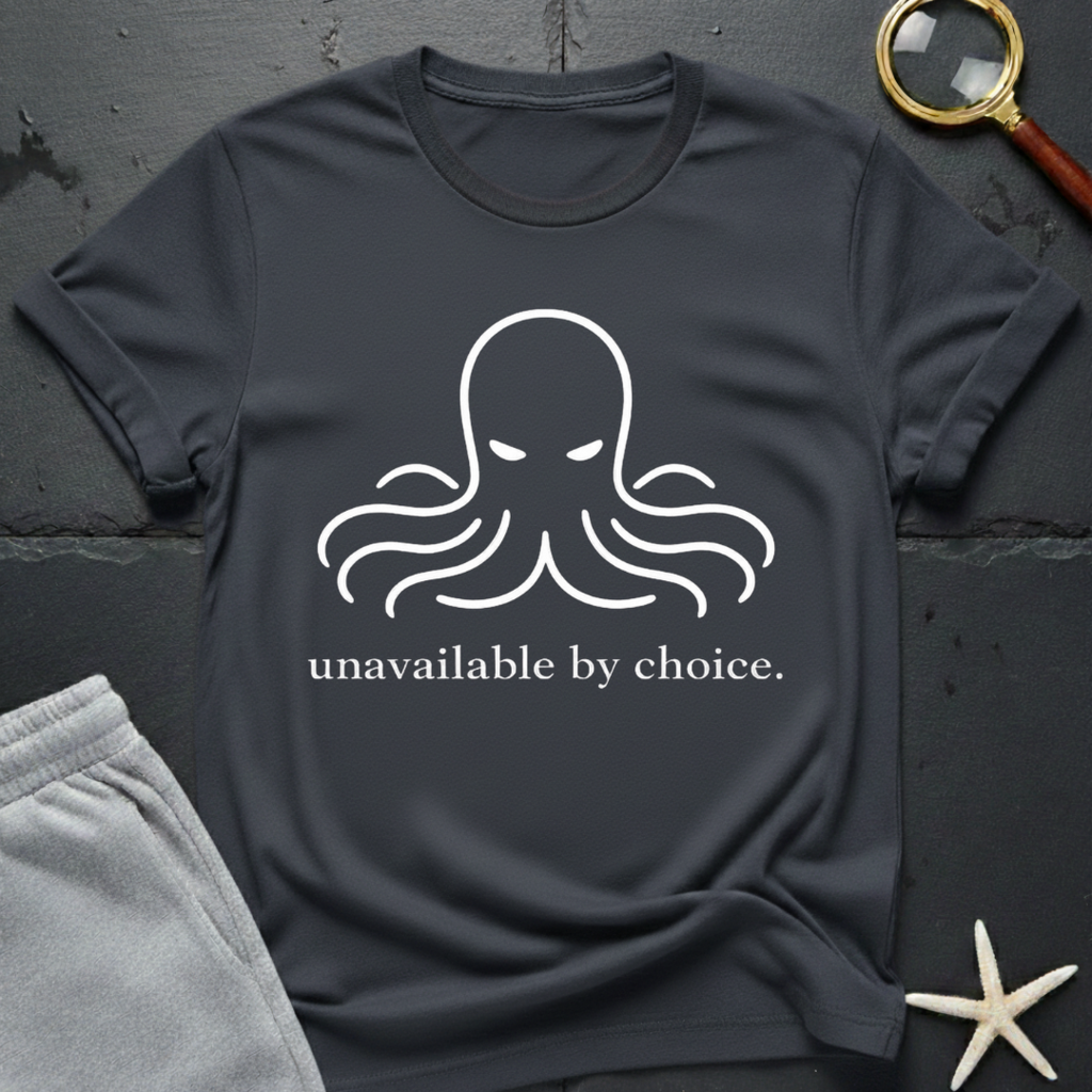 unavailable by choice T-Shirt