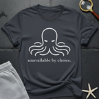 unavailable by choice T-Shirt