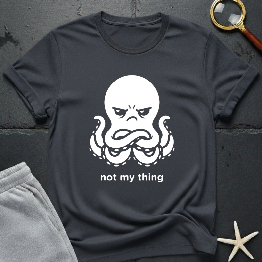 not my thing T-Shirt