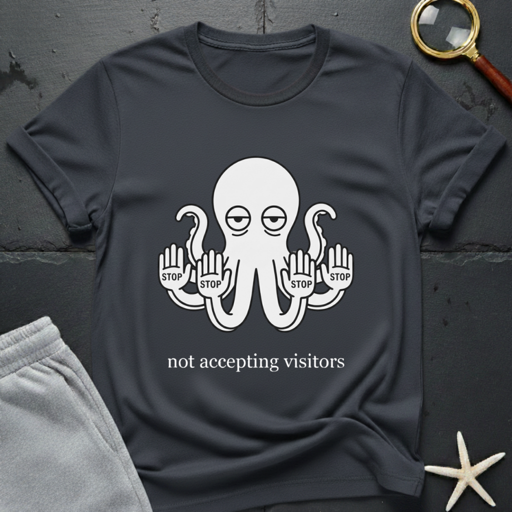 not accepting visitors T-Shirt