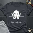 Do Not Disturb  T-Shirt