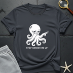 Stop Kraken Me Up T-Shirt