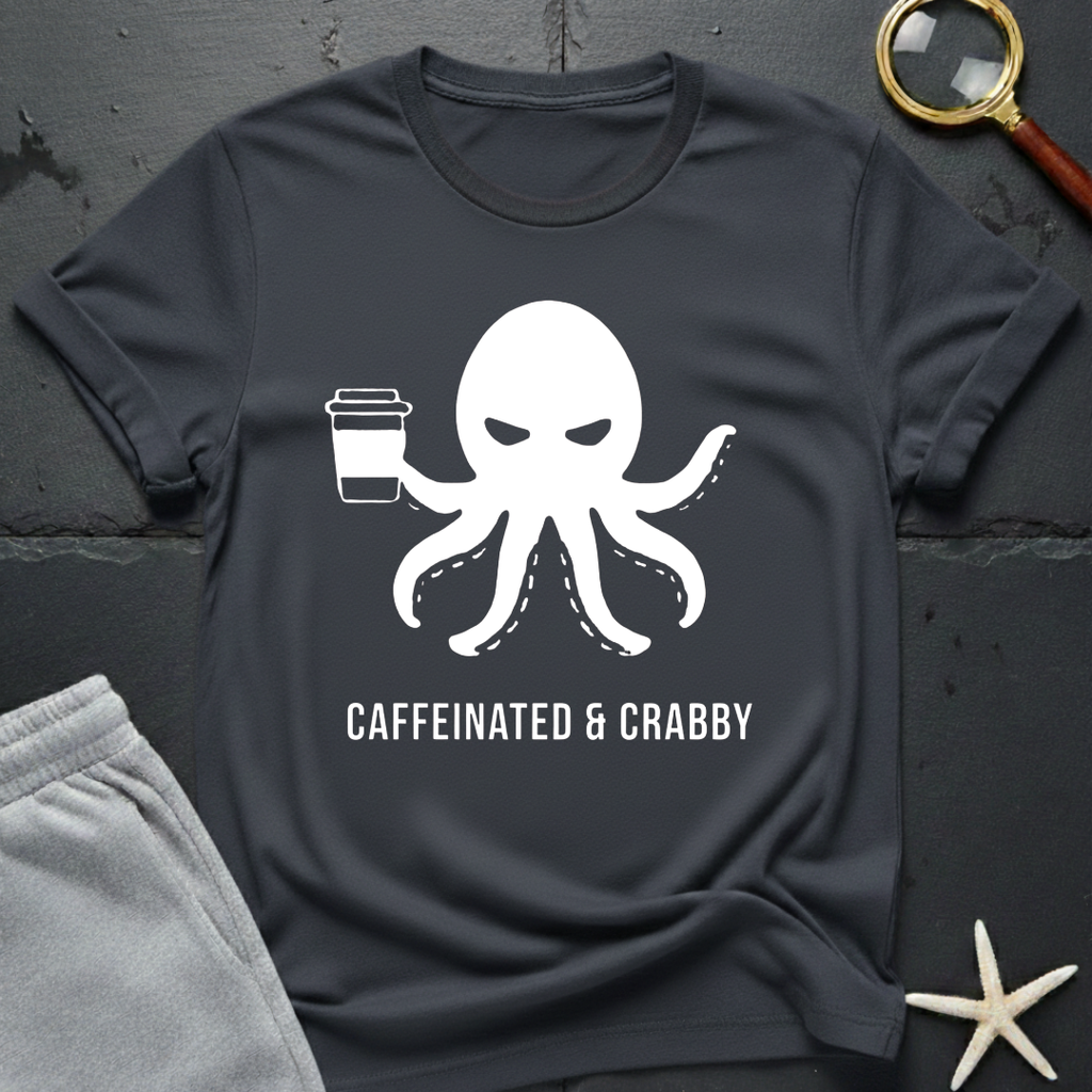 Caffeinated & Crabby T-Shirt