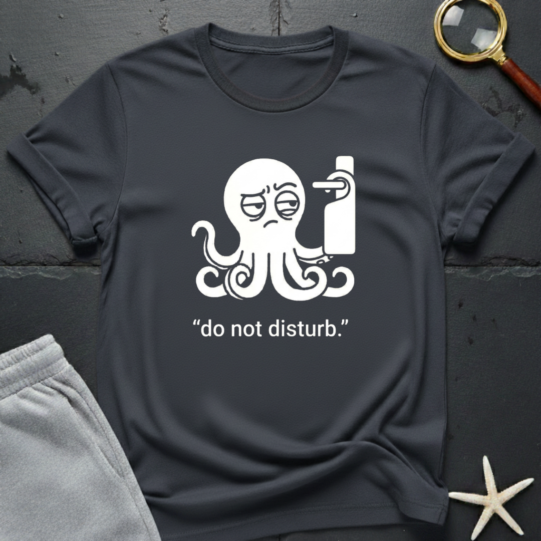 do not disturb T-Shirt