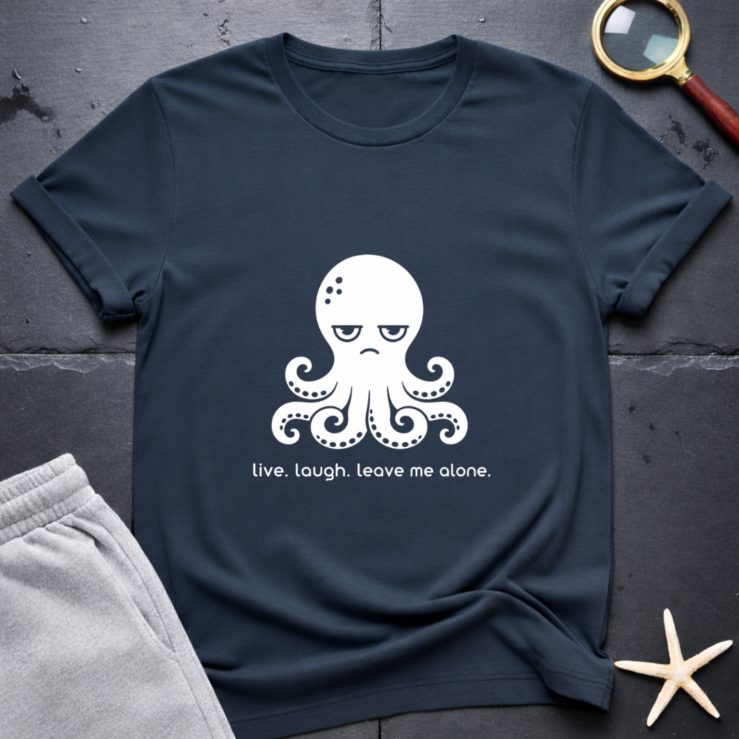 Live. Laugh. Leave Me Alone. T-Shirt