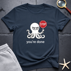you're done T-Shirt