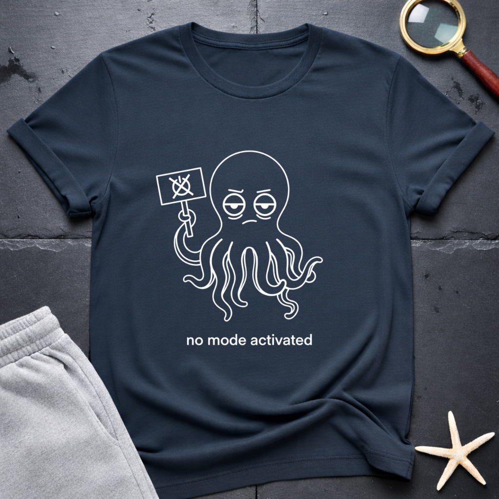 no mode activated T-Shirt
