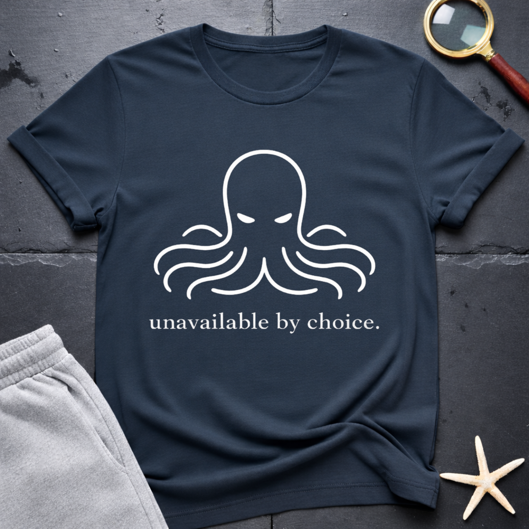 unavailable by choice T-Shirt