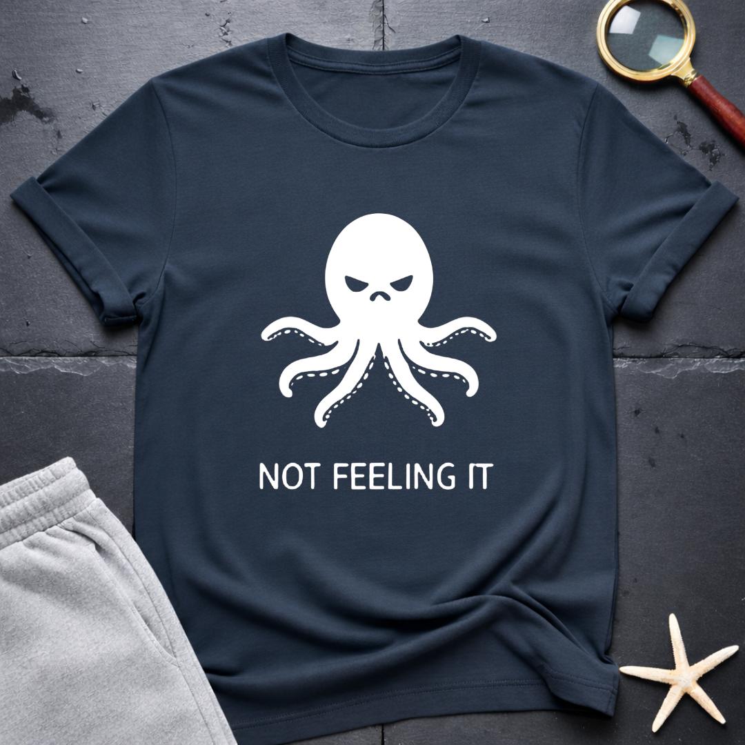 Not Feeling It T-Shirt