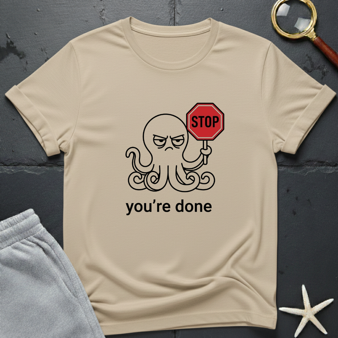you're done T-Shirt