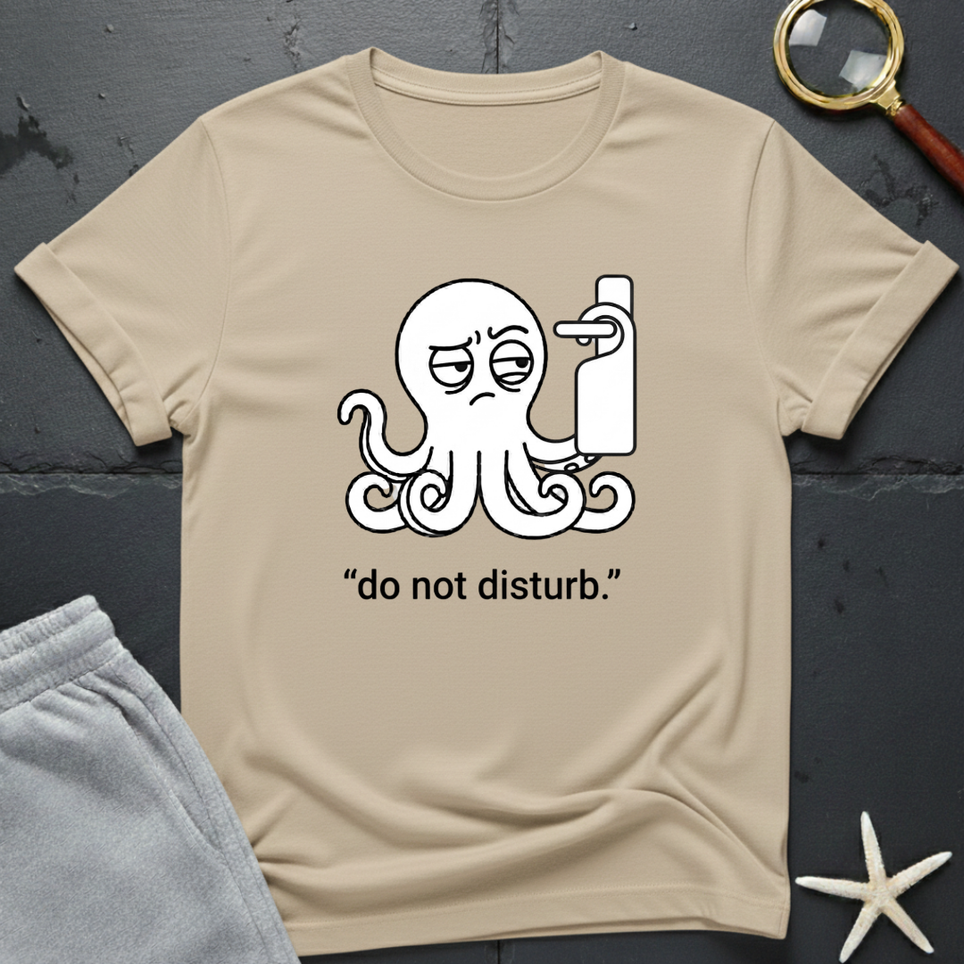 do not disturb T-Shirt