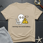 warning: low social battery T-Shirt