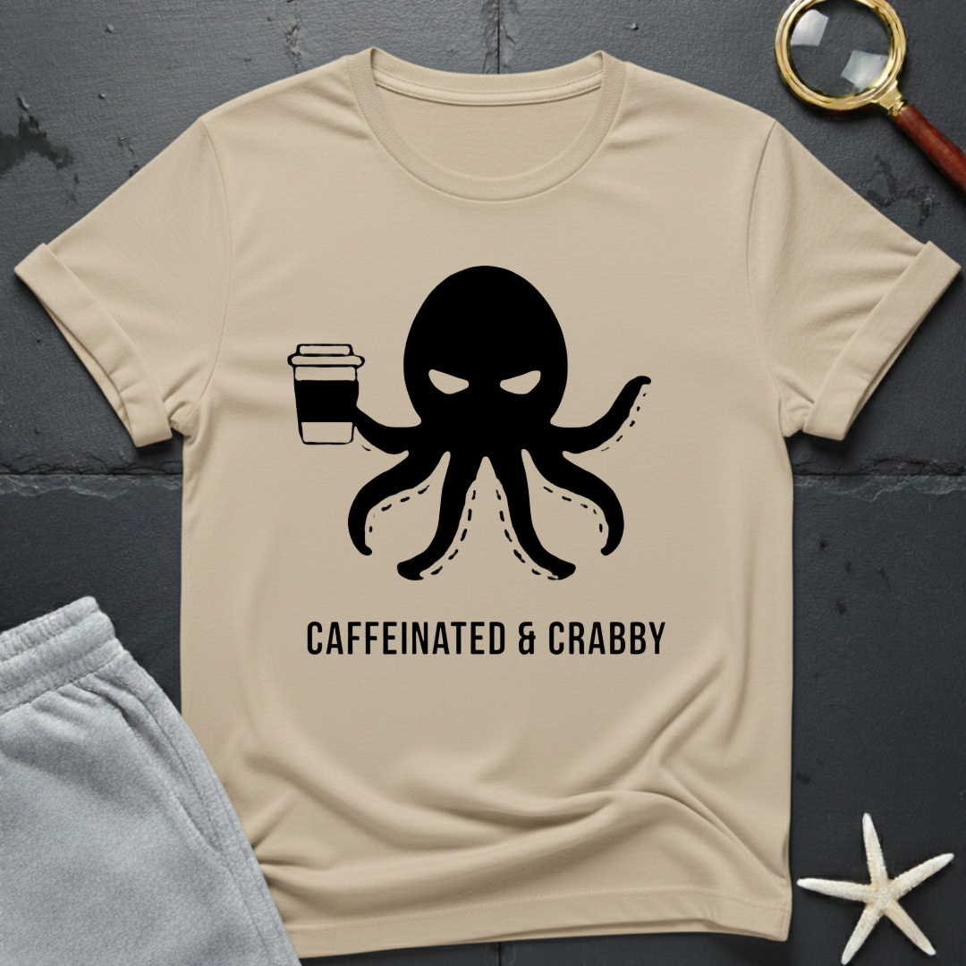 Caffeinated & Crabby T-Shirt