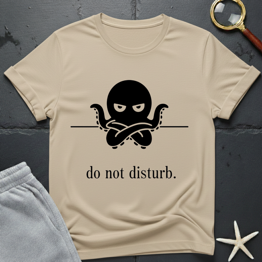 Do Not Disturb  T-Shirt