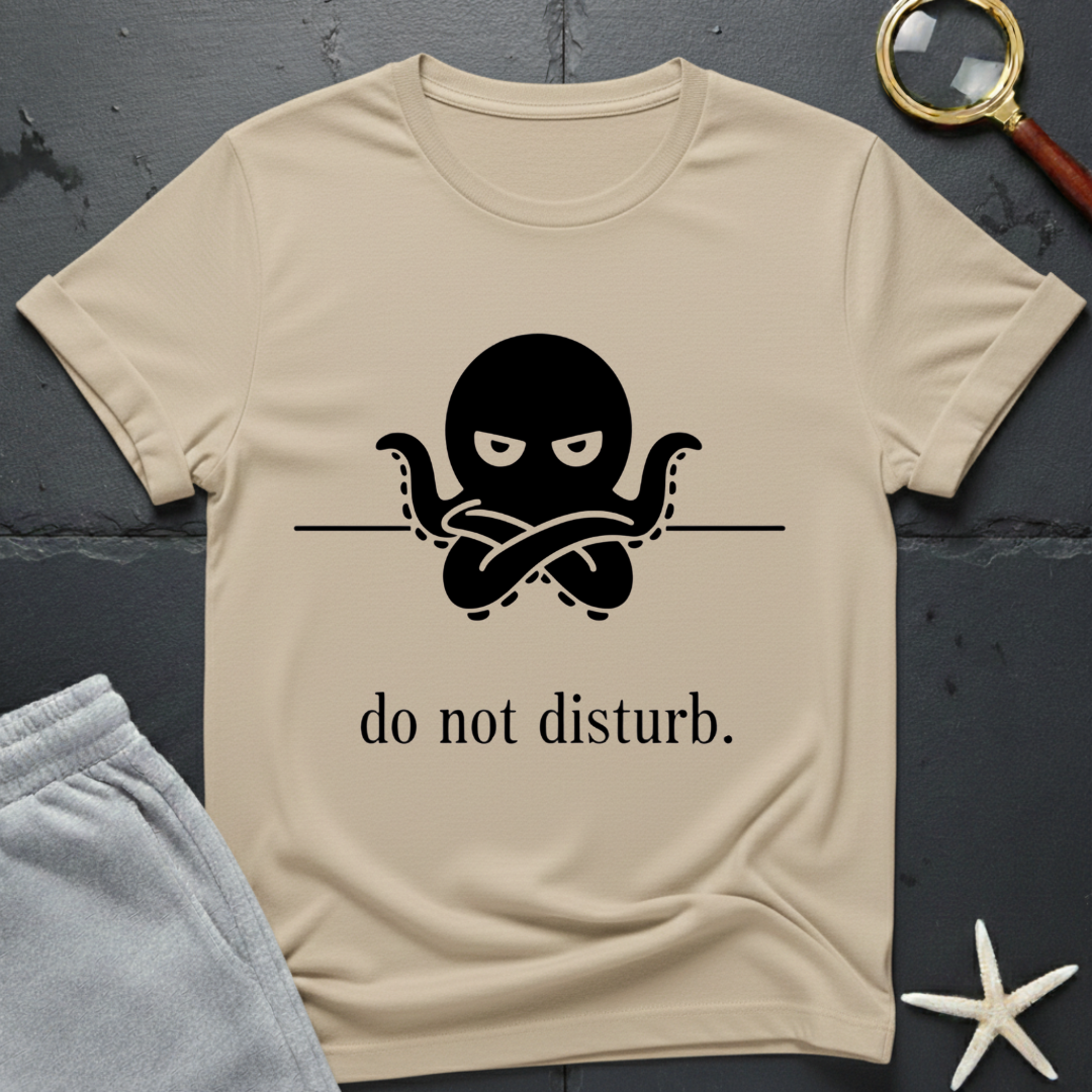 Do Not Disturb  T-Shirt
