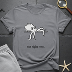 not right now T-Shirt