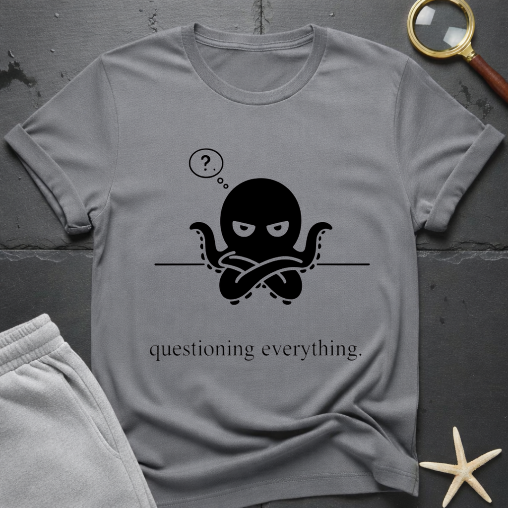 Questioning Everything T-Shirt